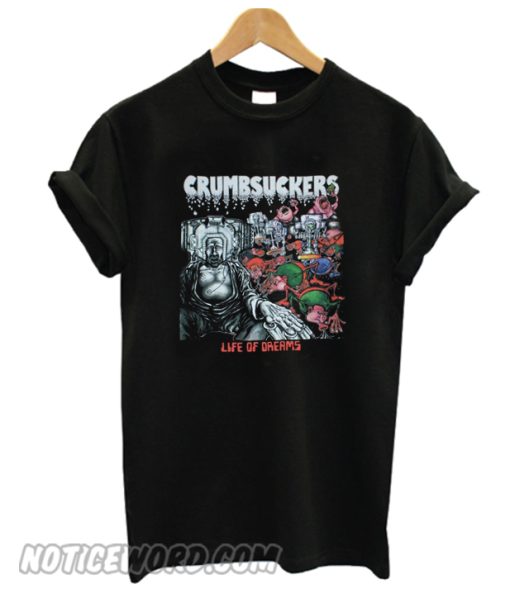 CRUMBSUCKERS LIFE OF DREAMS'86 smooth T-SHIRT