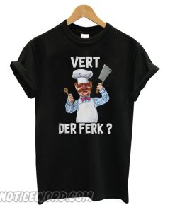 Chef Vert Der Ferk smooth T shirt