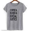 Coffee Books and Social Justice smooth T shirt