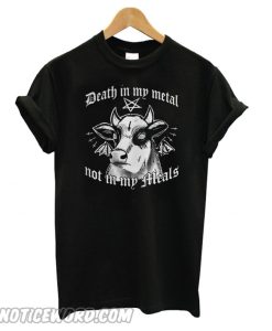 Cow death in my metal not in my meals smooth T shirt