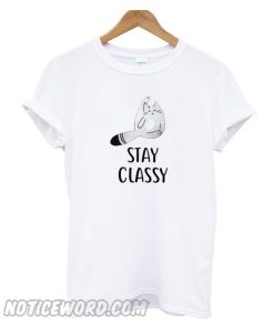 Cute Pussy Cat Stay Classy Unisex adult smooth T shirt