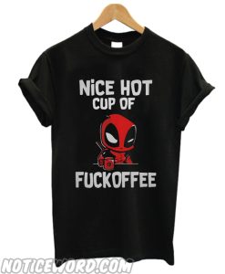 Deadpool Nice hot cup of fuckoffee smooth T-shirt