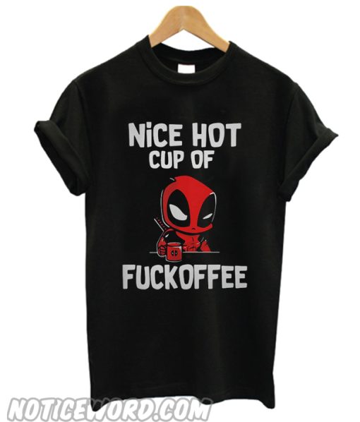 Deadpool Nice hot cup of fuckoffee smooth T-shirt