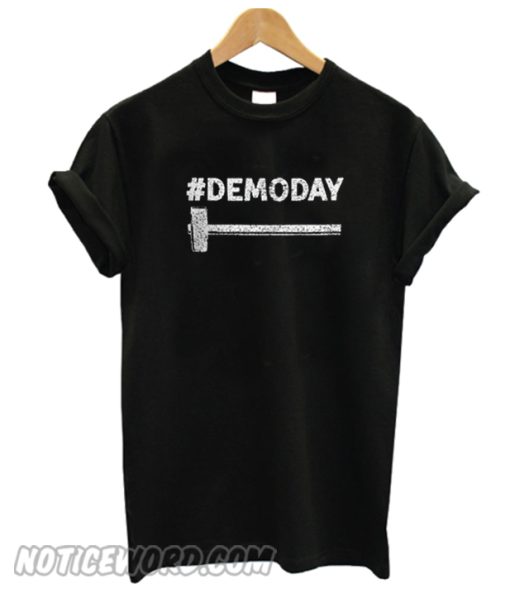 Demo Day - Hashtag Demoday House Fixer smooth T-Shirt