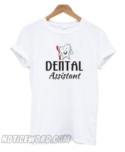 Dental Assistant smooth T-shirt