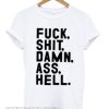 Fuck Shit Damn Ass Hell smooth T-Shirt