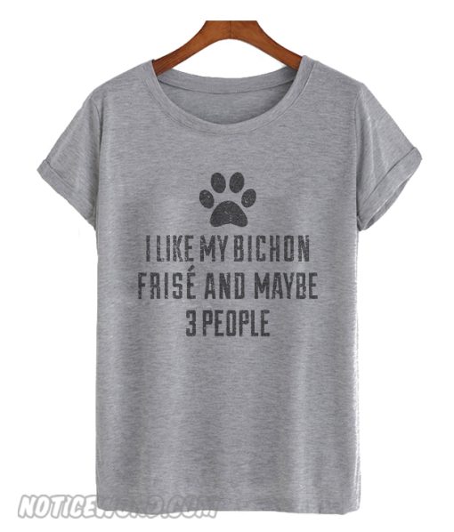 Funny Bichon Frise smooth T-Shirt