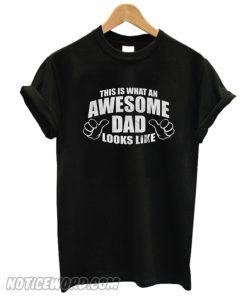 Gifts for Awesome Dads smooth T-Shirt