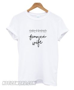 Girlfriend Fiance Wife smooth T Shirt