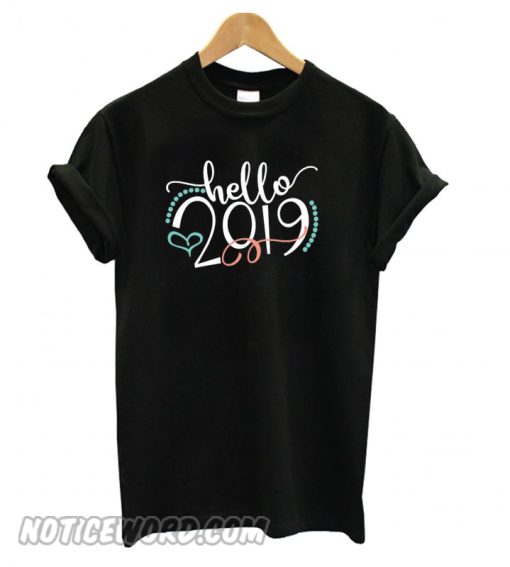 Hello 2019 New Year’s smooth T shirt