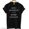 Holy Shamoley Bobby Dazzler smooth T shirt