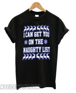 I Can Get You On The Naughty List Ugly smooth T shirt