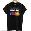 I Just Freaking Love Everything RGB OK Gamer smooth T shirt