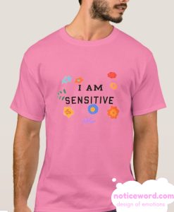 I am Sensitive Pink smooth T-Shirt