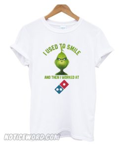 I used to smile and then I worked at Dominos smooth T-shirt