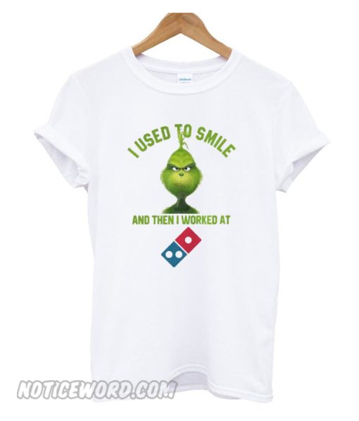 I used to smile and then I worked at Dominos smooth T-shirt