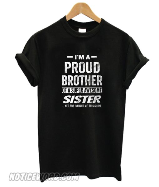 I'm a proud brother of a super awesome smooth t-shirt