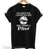 In my darkest hour I reached for a hand and found a paw smooth T shirt