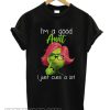 I’m a good aunt I just cuss a lot Grinch smooth T-shirt