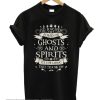 I’m rather fond of ghosts and spirits it’s the living that tick me off smooth T-shirt