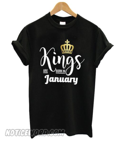 Kings are born in january smooth T-shirt