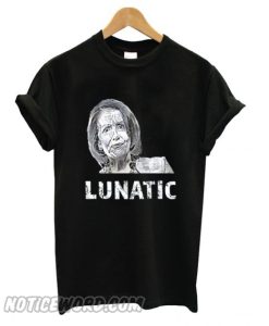 Let everyone know that Nancy is a lunatic smooth T shirt