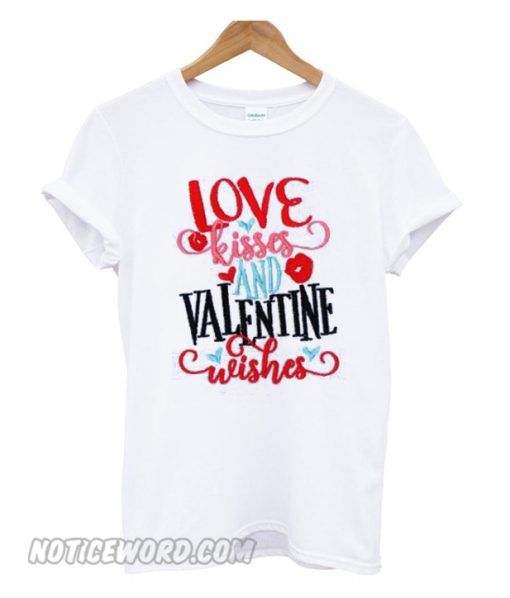 Love Kisses and Valentine Wishes smooth T-Shirt