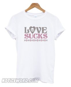 Love Sucks smooth T-Shirt