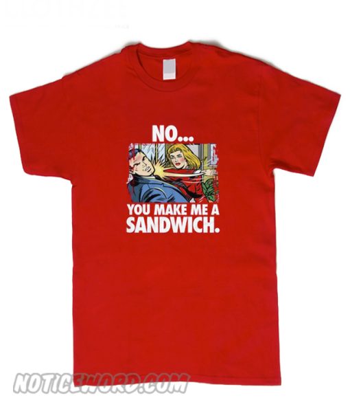 Make Me A Sandwich smooth T-Shirt