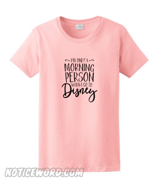 Morning Person Disney smooth T-Shirt