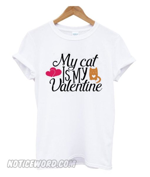 My Cat Is My Valentine smooth T-Shirt