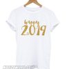 New Years Happy 2019 smooth T shirt