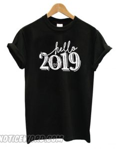 New Years, hello 2019 smooth T shirt