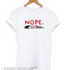 Nope – I Am Too Lazy smooth T shirt