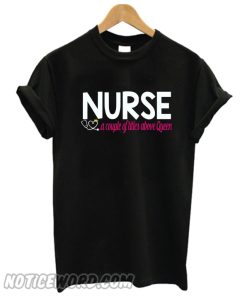 Nurse a couple of titles above Queen smooth T-Shirt