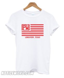 Pw longview texas smooth T-shirt