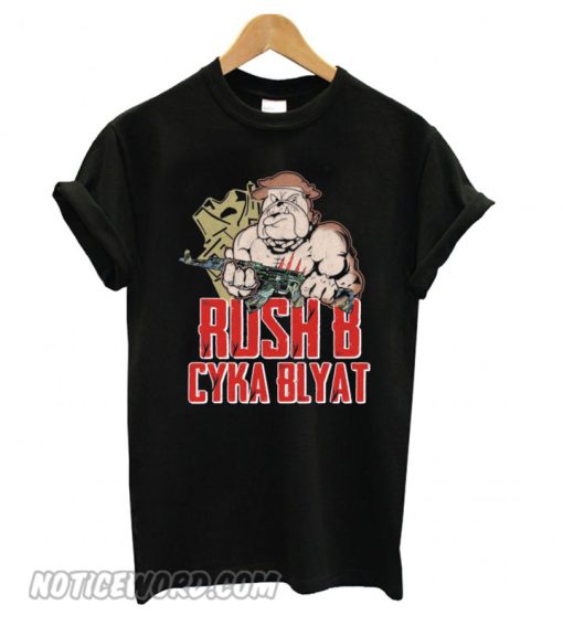 Rush B Cyka Blyat smooth T shirt