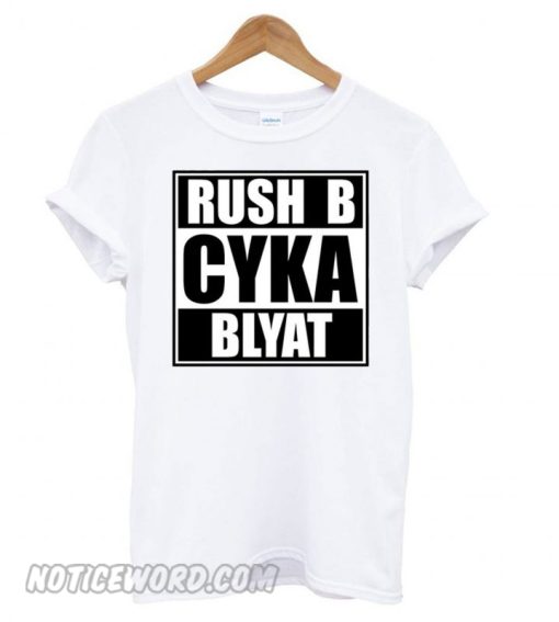 Russian Gamer Cyka Blyat Rush B Cs Go Funny Artsy smooth T shirt