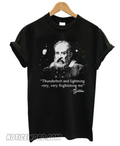 Science Galileo - Thunderbolt and lightning very very frightening me smooth T-Shirt