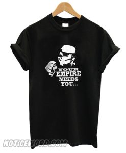 Star wars Storm Trooper Your Empire Needs You Black smooth T-Shirt