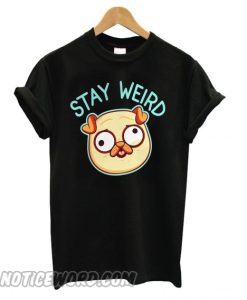 Stay Weird Funny Dog Pug Pet Lover smooth T shirt