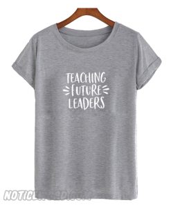 Teaching Future Leaders smooth T-Shirt