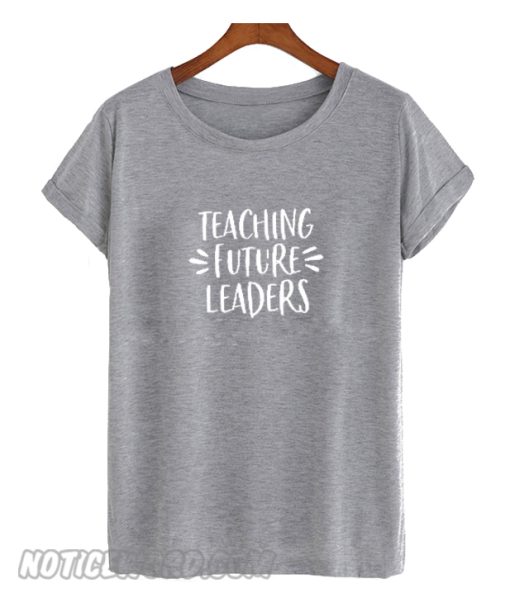 Teaching Future Leaders smooth T-Shirt