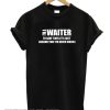 Waiter smooth T-Shirt