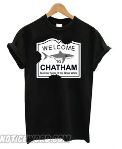 Welcome to Chatham Summer Home of the Great White smooth T shirt