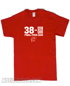 Wisconsin Badgers Final Four 2015 Kentucky 38-0 smooth T-Shirt