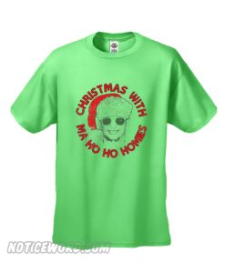 hristmas With Ma Ho Ho Homies smooth T-Shirt