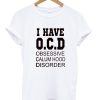 i have OCD obsessive calum hood disorder smooth shirt