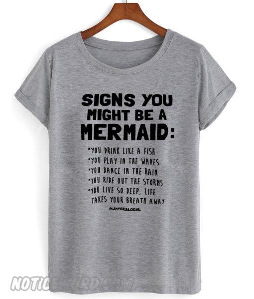 signs you might be a mermaid Grey smooth shirt