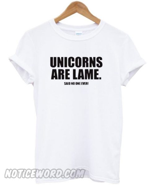 unicorns are lame smooth t-shirt